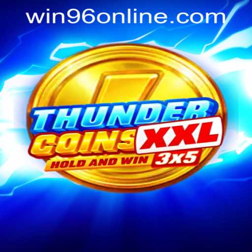 Unveiling ThunderCoinsXxl: A New Exciting Dimension in Online Gaming at Win96 Online Casino